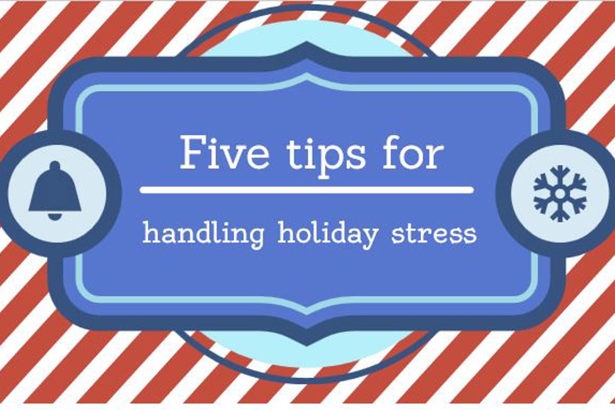 Five tips for managing holiday stress