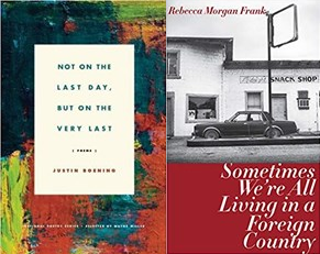 Covers for Justin Boening's Not on the Last Day but on the Very Last (Milkweed, 2016) and Rebecca Morgan Frank's Sometimes We're All Living in a Foreign Country