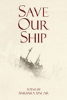 Cover of Save Our Ship by Barbara Ungar (Ashland Poetry Press, 2019)
