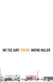 Cover of We the Jury by Wayne Miller (Milkweed Editions, 2021)