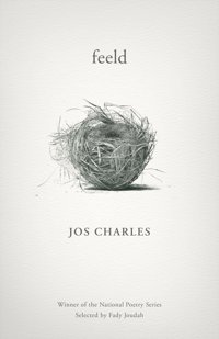 Cover of Jos Charles's feeld (grey abandon birds nest on a white backdrop)