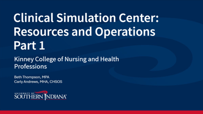 Part 1 of the Clinical Simulation Center Resources and Operations