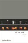Cover of Kathleen Graber's The River Twice